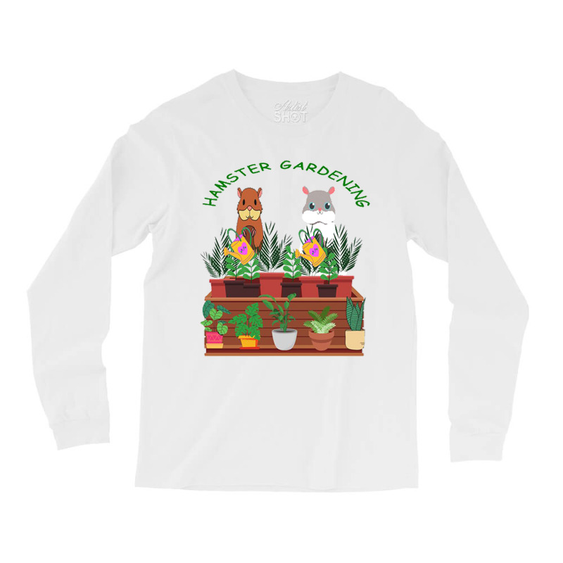 Hamster Gardening,hamster Watering,hamstering, Cute Hamster For Plants Long Sleeve Shirts | Artistshot