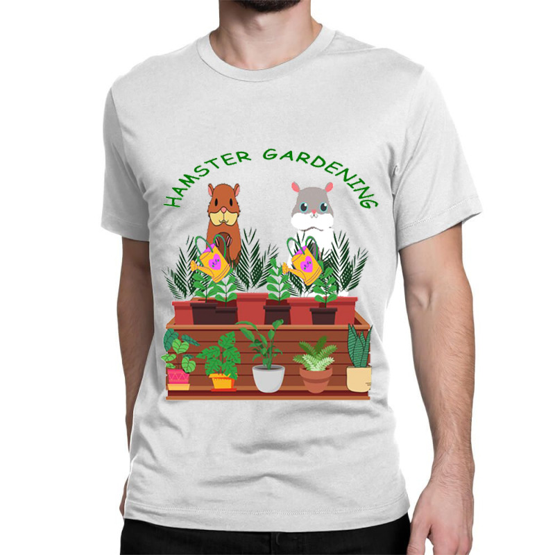 Hamster Gardening,hamster Watering,hamstering, Cute Hamster For Plants Classic T-shirt | Artistshot