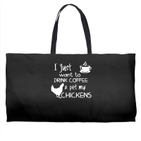 Drink Coffee And Pet My Chickens Weekender Totes | Artistshot