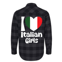 Limited Edition I Love Italian Girls With Italy Heart Flag Flannel Shirt | Artistshot