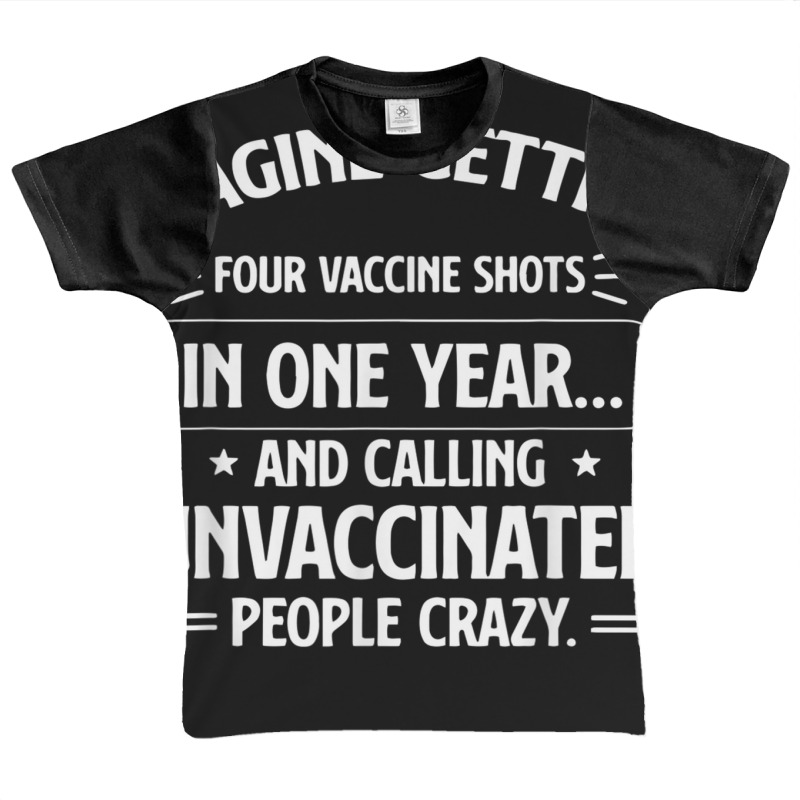 Imagine Getting Four Vaccine Shots In One Year Vaccine Humor Graphic Youth T-shirt by RachelRenePeckham | Artistshot