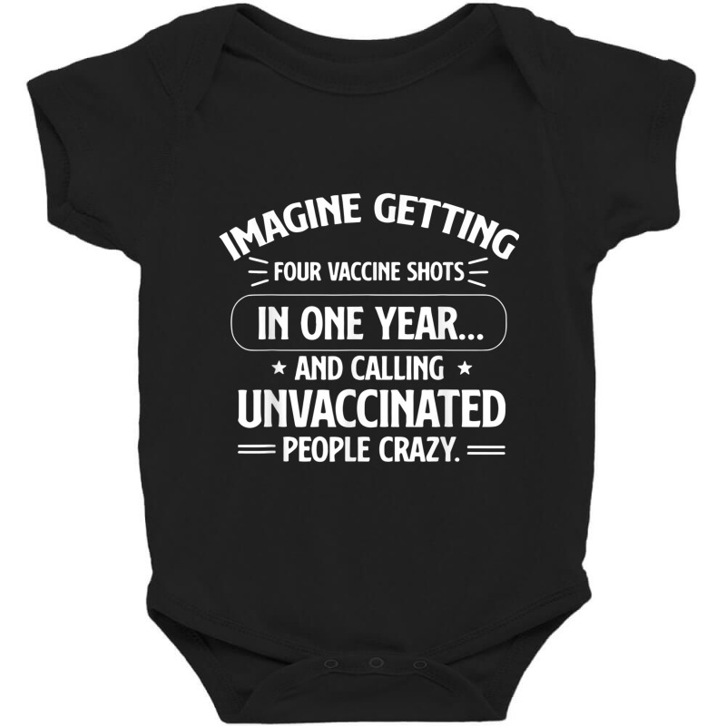 Imagine Getting Four Vaccine Shots In One Year Vaccine Humor Baby Bodysuit by RachelRenePeckham | Artistshot