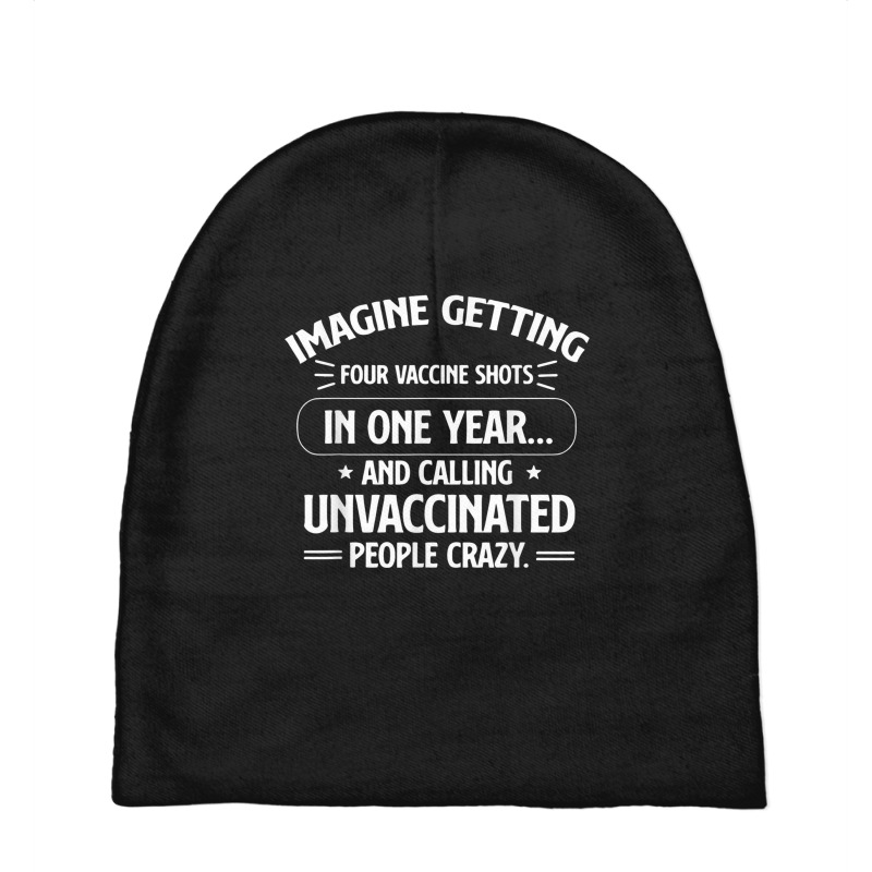 Imagine Getting Four Vaccine Shots In One Year Vaccine Humor Baby Beanies by RachelRenePeckham | Artistshot