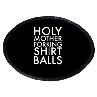 Holy Mother Forking Shirt Balls Oval Patch | Artistshot