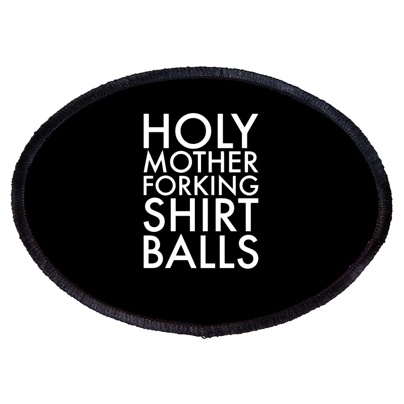 Holy Mother Forking Shirt Balls Oval Patch | Artistshot