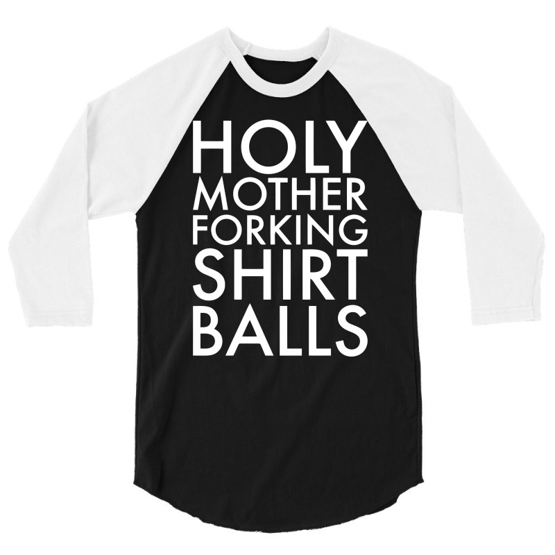 Holy Mother Forking Shirt Balls 3/4 Sleeve Shirt | Artistshot