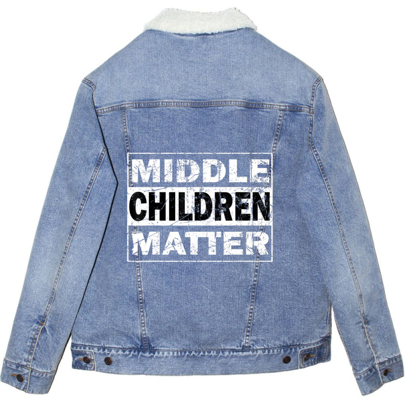 Limited Edition Middle Children Matter Funny Sibling Brother Sister Unisex Sherpa-lined Denim Jacket | Artistshot