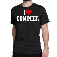 I Heart Dominica With Red Heart, I Love Dominica T Shirt Classic T-shirt | Artistshot