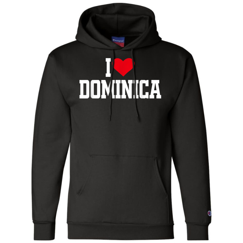 I Heart Dominica With Red Heart, I Love Dominica T Shirt Champion Hoodie by barrydygertkkx | Artistshot