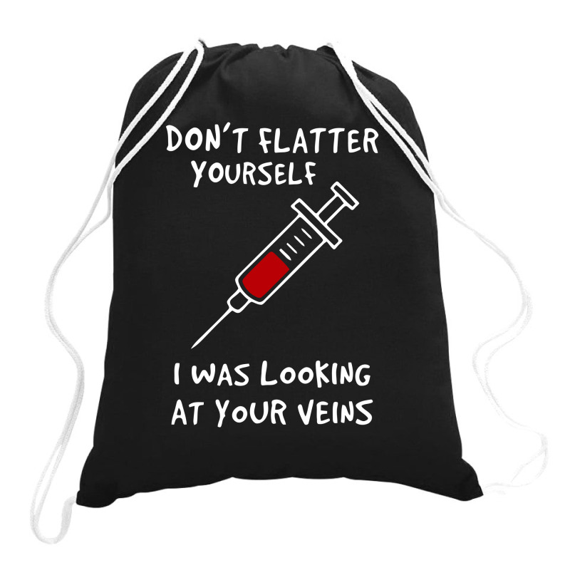 I Was Looking At Your Veins Drawstring Bags | Artistshot