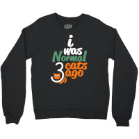 I Was Normal Cats Crewneck Sweatshirt | Artistshot