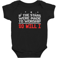 If The Stars Were To Worship So Will I Baby Bodysuit | Artistshot