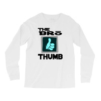 The Bro Thumb Long Sleeve Shirts | Artistshot