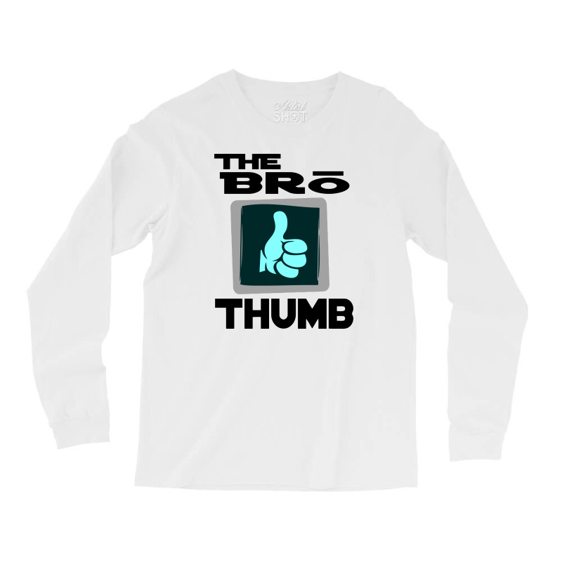 The Bro Thumb Long Sleeve Shirts | Artistshot