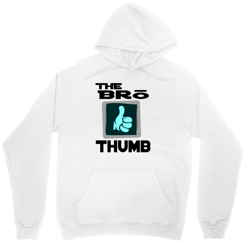 The Bro Thumb Unisex Hoodie | Artistshot