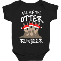 All Of The Otter Reindeer Christmas Holiday Baby Bodysuit | Artistshot