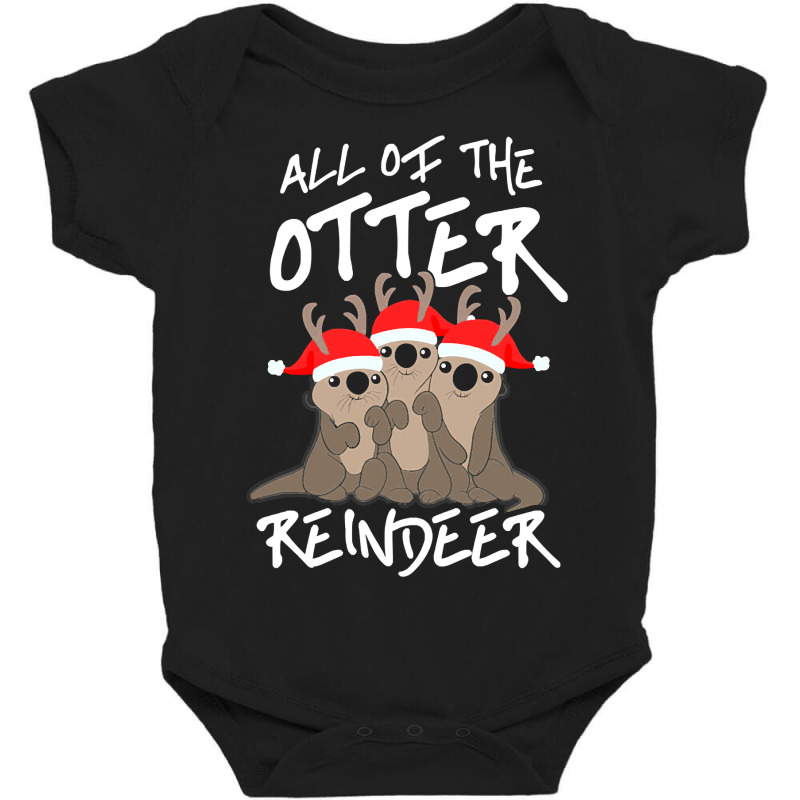 All Of The Otter Reindeer Christmas Holiday Baby Bodysuit | Artistshot