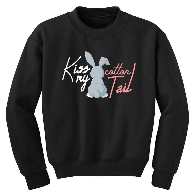 Kiss My Cotton Tail Youth Sweatshirt | Artistshot