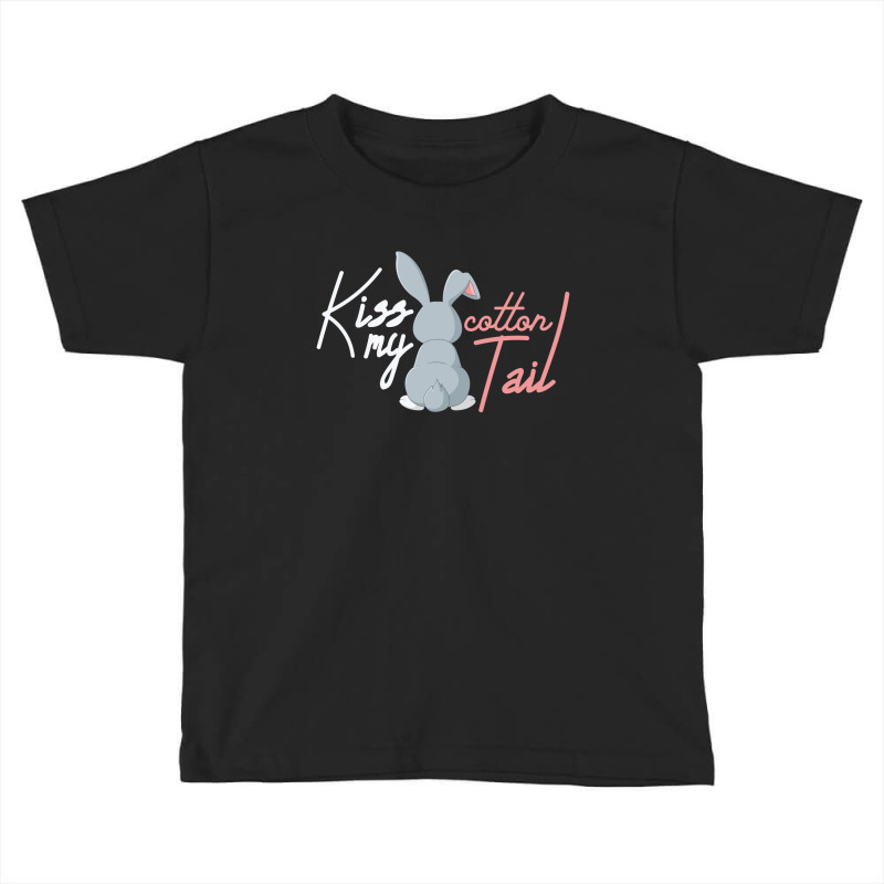 Kiss My Cotton Tail Toddler T-shirt | Artistshot