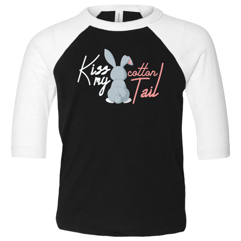 Kiss My Cotton Tail Toddler 3/4 Sleeve Tee | Artistshot