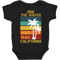 Ride Te Waves Malibu Beach California Baby Bodysuit | Artistshot