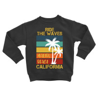 Ride Te Waves Malibu Beach California Toddler Sweatshirt | Artistshot