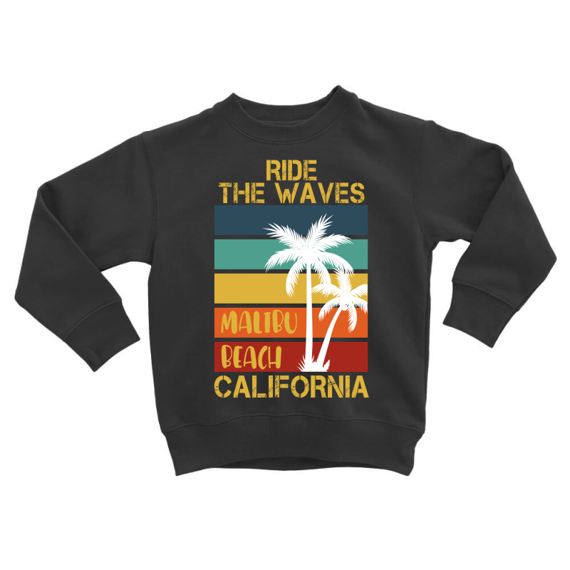 Ride Te Waves Malibu Beach California Toddler Sweatshirt by autlu2024 | Artistshot