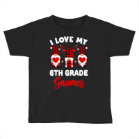 Limited Edition I Love My 6th Grade Gnomes Cute Valentines Day Teacher Toddler T-shirt | Artistshot