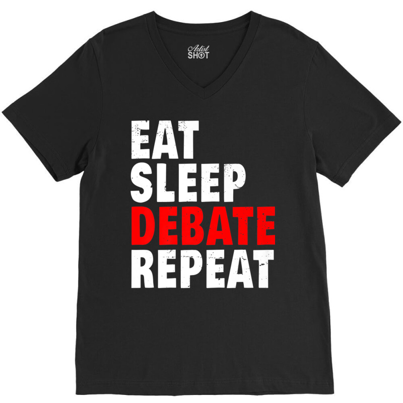 Eat Sleep Debate Repeat Argue Debater Lawyer Moot Court Gift Premium T V-neck Tee | Artistshot