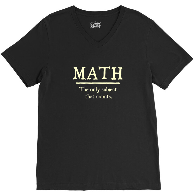 Math The Only Subject That Counts V-neck Tee | Artistshot