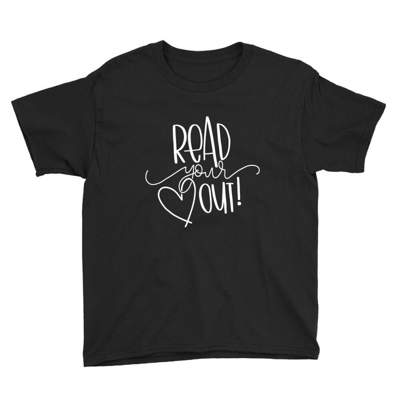 Hot Trend Read Your Heart Out Funny Book Lovers Gift Youth Tee by yumgaugeteuda | Artistshot