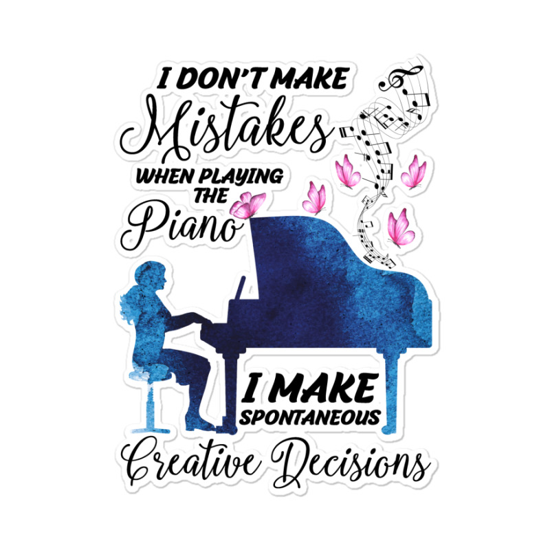 I Don't Make Mistakes When Playing The Piano For Light Sticker | Artistshot