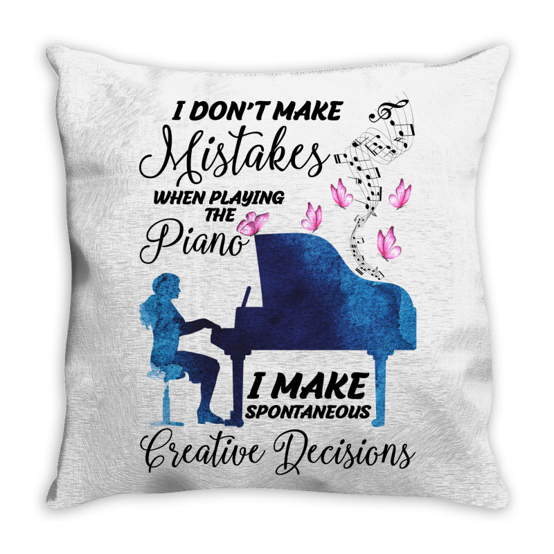 I Don't Make Mistakes When Playing The Piano For Light Throw Pillow | Artistshot