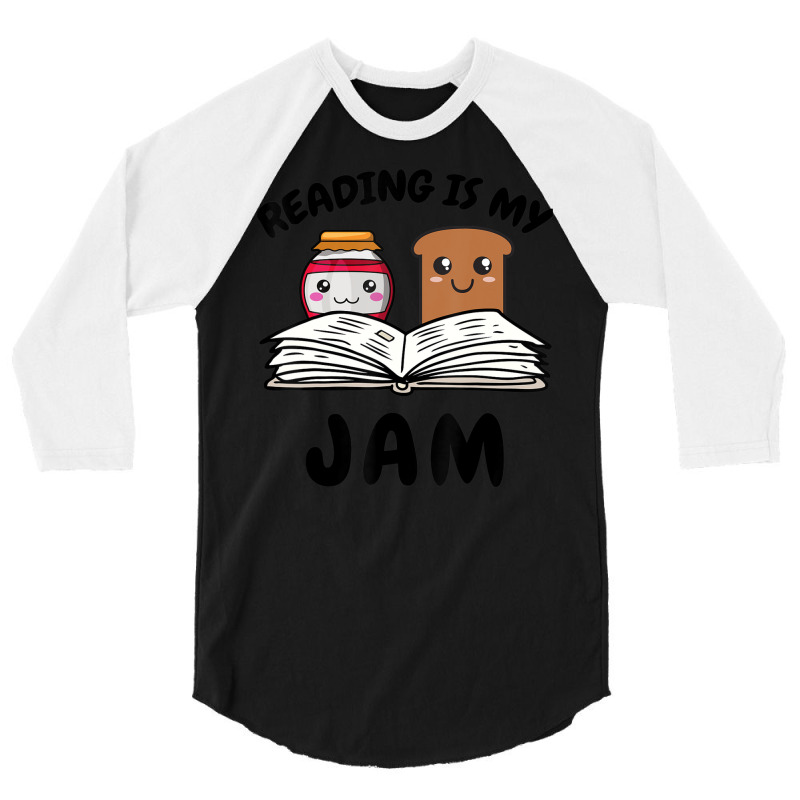 Limited Edition Reading Is My Jam For Teacher Nerd Bookworm Book Lover 3/4 Sleeve Shirt by yumgaugeteuda | Artistshot