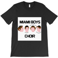 Miami Boys Choir Funny Quotes T-shirt | Artistshot