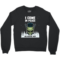 Alien Galaxy Science Space Lover I Come In Peace Or Maybe Not-lguib Crewneck Sweatshirt | Artistshot