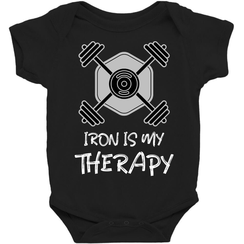 Iron Is My Therapy Baby Bodysuit by trampolinnervous53 | Artistshot