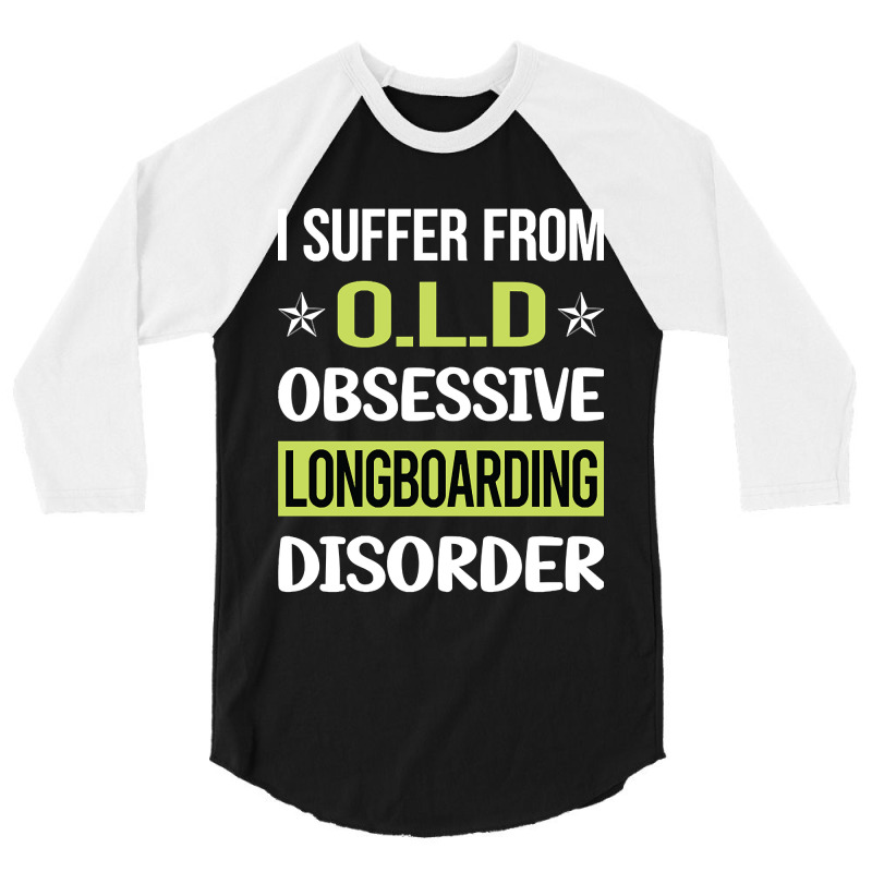 Obsessive Love Longboarding Longboard Longboarder 3/4 Sleeve Shirt | Artistshot