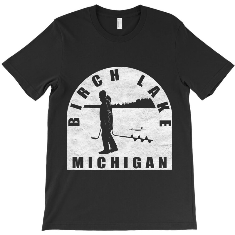 Birch Lake Ice Fishing Michigan T-shirt | Artistshot