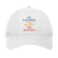 Oh Course I'm Right I'm Aliyah Personalized Name Funny T Shirt Adjustable Cap | Artistshot