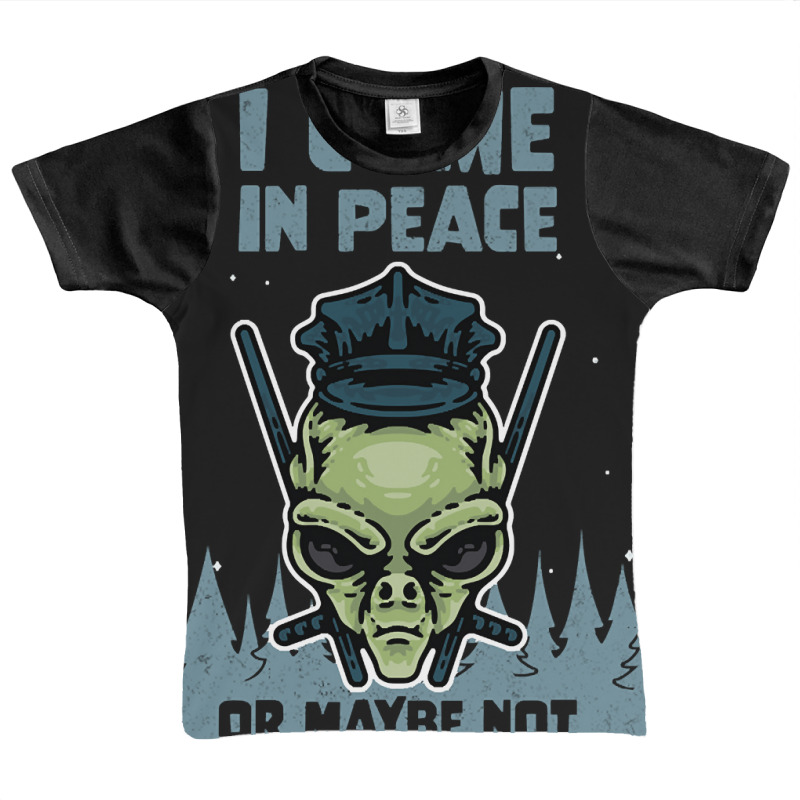 Alien Galaxy Science Space Lover I Come In Peace Or Maybe Not-k0oxg Graphic Youth T-shirt | Artistshot