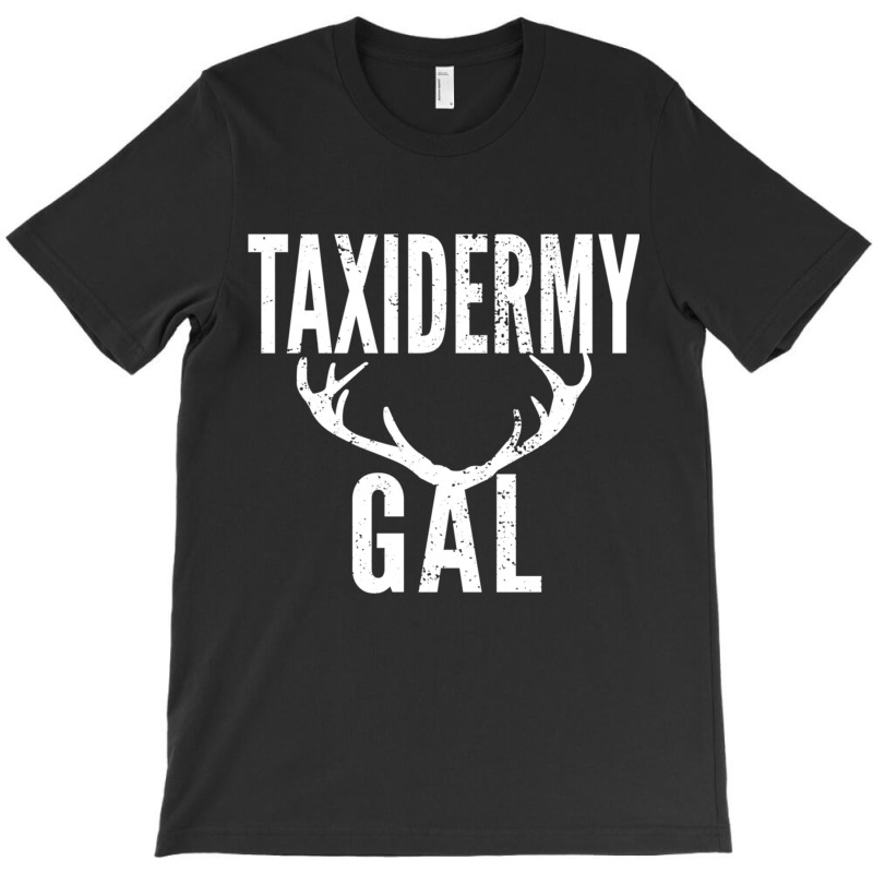 Taxidermy Gal Antlers Women Female Hunter Taxidermists Gift Sweatshirt T-Shirt by kleebbi | Artistshot