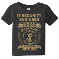 It Security Engineer - We Do Precision Baby Tee | Artistshot