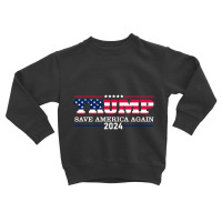 Trump 2024 Save America Again Toddler Sweatshirt | Artistshot