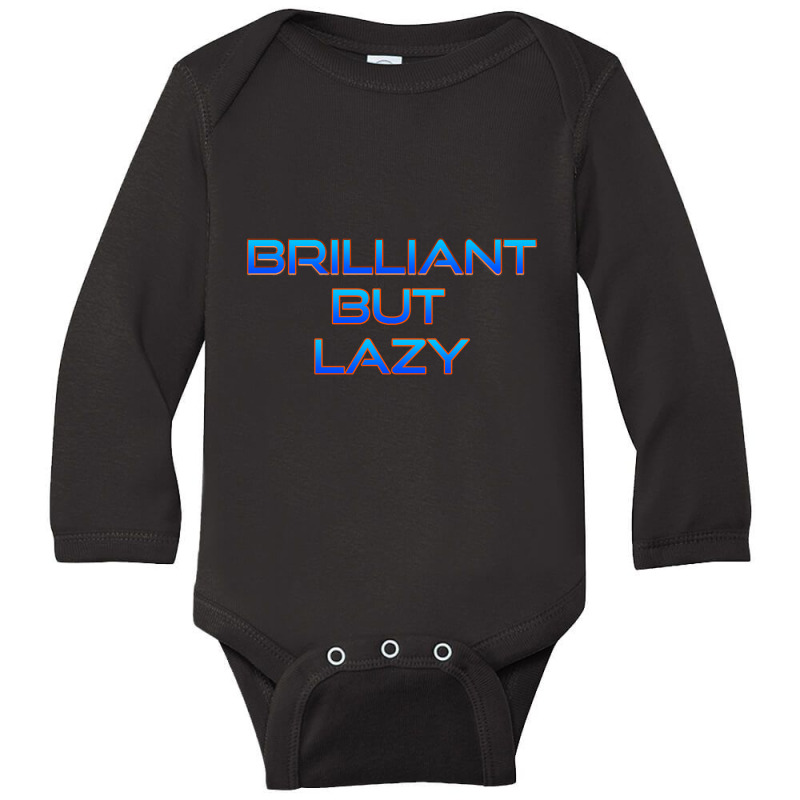 Brilliant But Lazy Long Sleeve Baby Bodysuit by nuanceteams169 | Artistshot