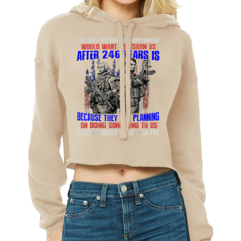 The Only Reason Our Government Would Want To Disarm Us After T Shirt Cropped Hoodie by sheritl9tl | Artistshot