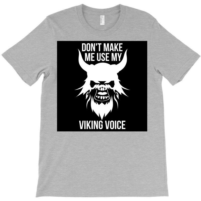 Vikings Dont Make Me Use My Viking Voice Funny  Stars Quote Blue T-shirt | Artistshot