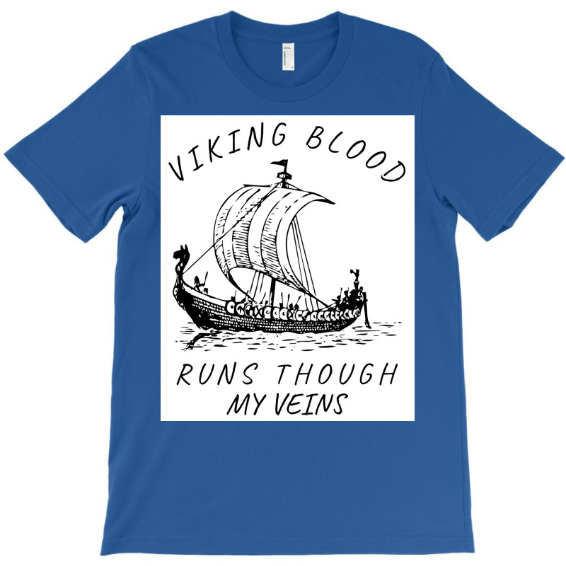 Viking Blood Runs Through My Veins Boat Norway Denmark Scandinavia  Bo T-shirt | Artistshot