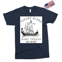 Viking Blood Runs Through My Veins Boat Norway Denmark Scandinavia  Bo Exclusive T-shirt | Artistshot