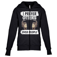 Otter T  Shirt Sea Otter I Prefer Otters Over People T  Shirt Youth Zipper Hoodie | Artistshot